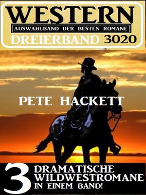 cover image of Western Dreierband 3020--3 dramatische Wildwestromane in einem Band